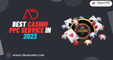 Introduction to the World of Casino PPC .